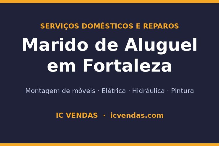 Marido de Aluguel em Fortaleza: Serviços e Pequenos Reparos 2026