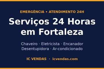 Serviços 24 Horas em Fortaleza: Guia Completo 2026 e Preços